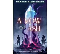 A Vow of Ash: The Last Light of Dawn's Pass: 1