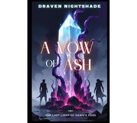 A Vow of Ash: The Last Light of Dawn's Pass