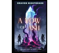 A Vow of Ash: The Last Light of Dawn's Pass