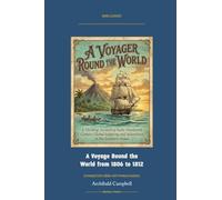 A Voyage Round the World from 1806 to 1812: Annotated Color Edition with Premium Analytics