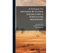 A Voyage To Abyssinia By Father Jerome Lobo A Portuguese Missionary