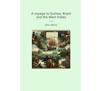 A voyage to Guinea, Brasil and the West Indies