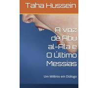 A voz de Abu al-Ala e O Último Messias: Um Milênio em Diálogo