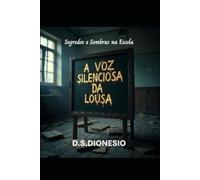 A Voz Silenciosa da Lousa: Segredos e Sombras na Escola