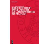 A W Blagowestsc Die Biochemischen Grundlagen Des Evolutionspr (Copertina rigida)