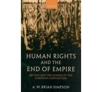 A. W Brian Simpson Human Rights and the End of Empire (Tascabile)