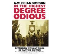 A. W. Brian Simpson In the Highest Degree Odious (Tascabile)