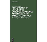 A W de Schlegel Réflexions Sur l'Étude Des Langues Asiatiques (Copertina rigida)