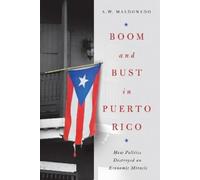 A. W. Maldonado Boom and Bust in Puerto Rico (Copertina rigida)