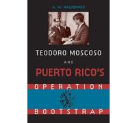 A.W. Maldonado Teodoro Moscoso and Puerto Rico's Operation Bo (Copertina rigida)
