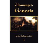 A W Pink Gleanings In Genesis (Tascabile)