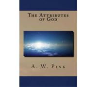 A W Pink The Attributes of God (Tascabile)