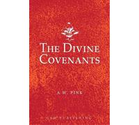 A W Pink The Divine Covenants (Tascabile)