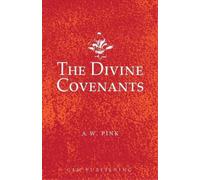 A W Pink The Divine Covenants (Tascabile)