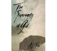 A W Pink The Sovereignty of God (Tascabile)