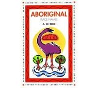 A. W. Reed Aboriginal Place Names (Tascabile) Aboriginal library