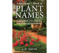 A W Smith A Gardener's Book of Plant Names (Tascabile)
