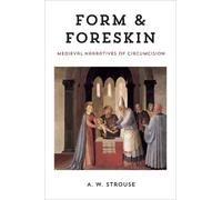 A. W. Strouse Form and Foreskin (Copertina rigida)