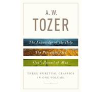 A. W. Tozer A.W Tozer: Three Spiritual Classics In One Volume (Copertina rigida)