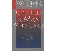 A. W. Tozer God Tells The Man Who Cares (Tascabile)