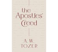 A. W. Tozer Apostles' Creed, The (Tascabile)