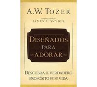 A W Tozer Diseñados Para Adorar (Tascabile)