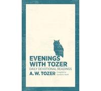 A. W. Tozer Gerald B. Smith Evenings With Tozer (Tascabile)