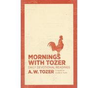 A. W. Tozer Gerald B. Smith Mornings With Tozer (Tascabile)