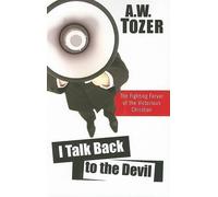 A. W. Tozer I Talk Back To The Devil (Tascabile)