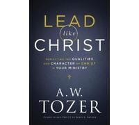 A.w. Tozer Jame Lead like Christ - Reflecting the Qualities and Char (Tascabile)