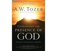 A.w. Tozer James L Experiencing the Presence of God - Teachings fro (Tascabile)