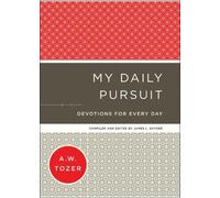 A.w. Tozer James L. Sn My Daily Pursuit - Devotions for Every (Copertina rigida)