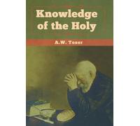 A W Tozer Knowledge of the Holy (Copertina rigida)
