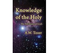 A W Tozer Knowledge of the Holy (Copertina rigida)