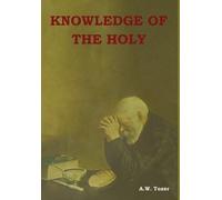 A W Tozer Knowledge of the Holy (Copertina rigida)