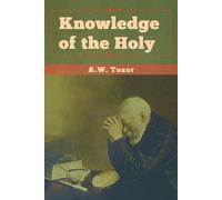 A W Tozer Knowledge of the Holy (Tascabile)