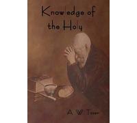A W Tozer Knowledge of the Holy (Tascabile)