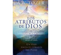 A. W. Tozer Los atributos de Dios - Vol. 1 / The Attributes of God - (Tascabile)