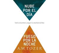 A.W. Tozer Nube por el día, fuego por la noche (Tascabile)