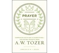 A. W. Tozer Prayer (Tascabile)