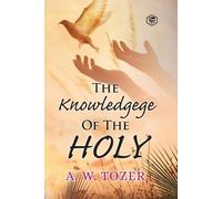 A. W. Tozer Scott Brick The Knowledge of the Holy (Tascabile)