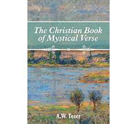A W Tozer The Christian Book of Mystical Verse (Tascabile)