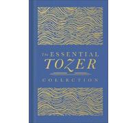 A.W. Tozer The Essential Tozer Collection (Copertina rigida)