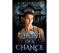 A W Turner Ghost of a Chance (Ghost MM Novella) (Tascabile)