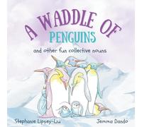 A Waddle of Penguins: and other fun collective nouns