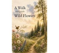 A Walk amongst the Wild Flowers