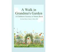 A Walk in Grandma's Garden: A Children's Science and Nature Book