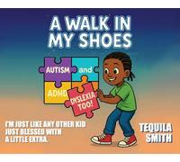 A Walk in My Shoes: Autism, ADHD, and Dyslexia, Too