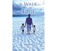 A Walk In The Light: Autobiography