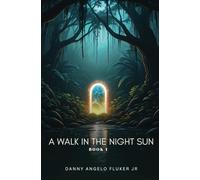 A Walk in the Night Sun: Book One: 1